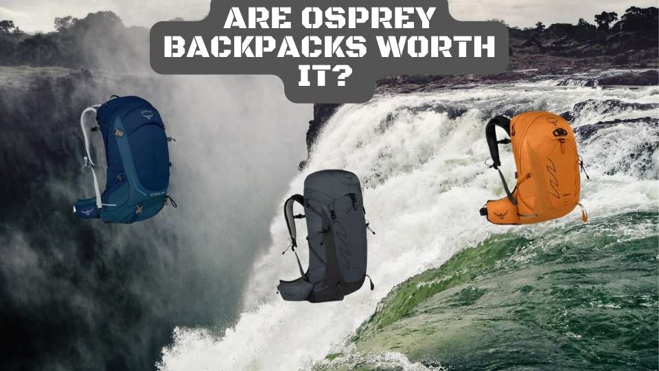 thumbnail Are Osprey Backpacks Worth It